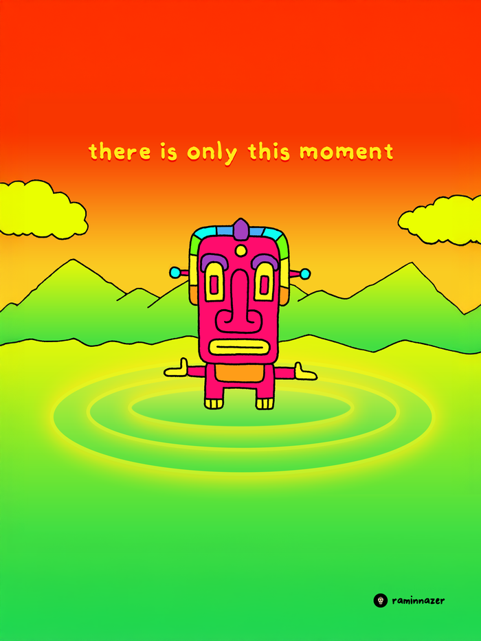 THERE IS ONLY THIS MOMENT