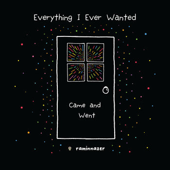 Everything I Ever Wanted (SOLD OUT)